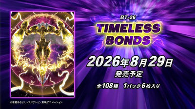 Digimon Card Game - Booster Pack TIMELESS BONDS [BT-26] [Box] [Pre-Order Aug 29, 2026]