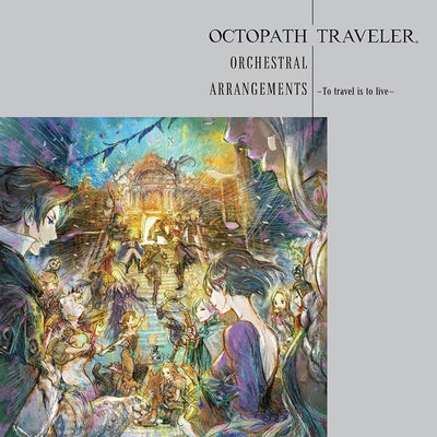 Octopath Traveler - Orchestral Arrangements: To Travel Is to Live CD cover