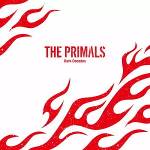 The Primals - Dark Decades CD - cover